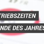 Unsere Betriebszeiten zum Jahresende 2023