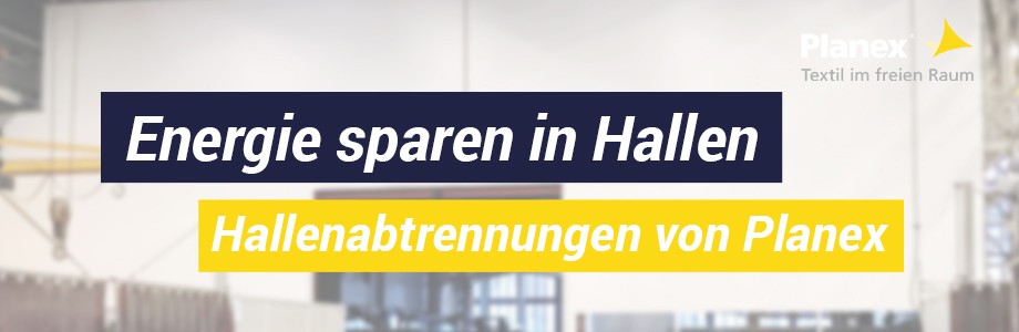 Industriehallen: Energetische Maßnahmen für den Winter rechtzeitig planen